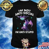 I'M NOT ANTI-SOCIAL I'M ANTI-STUPID DRAGON MASK HAND SANNITIZER SHIRT