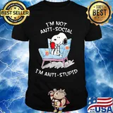 I'm not antisocial i'm anti stupid shirt