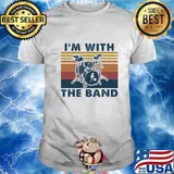 I'M WITH THE BAND DRUM VINTAGE RETRO SHIRT