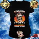 I'm your huckleberry you tell em i'm coming and hell's coming with me roses s Ladies tee