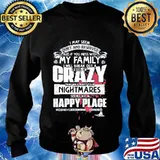 I may seem quiet and reserved but if you mess with my family i will break out a level of crazy s Sweater