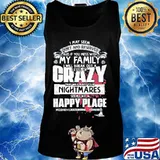 I may seem quiet and reserved but if you mess with my family i will break out a level of crazy s Tank top