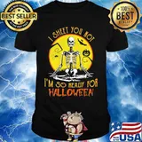 I SHEET YOU NOT I'M SO READY FOR HALLOWEEN SKULL PUMPKIN SUNSET HALLOWEEN SHIRT