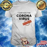 I SURVIVED THE CORONA VIRUS PENDING TRADEMARK SHIRT