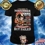 I was born in November my scars tell me a story they are reminders of times when life tried to break me but failed Skeleton Pitbull shirt
