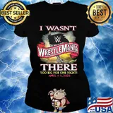 I wasn't wrestlemania there too big for one night 2020 s Ladies tee