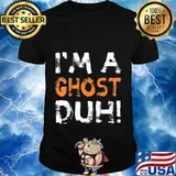 Im A Ghost Duh Halloween Costume Scary T-Shirt