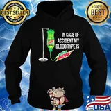 In case of accident my blood type is mtn dew s Hoodie