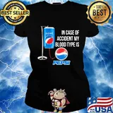 In case of accident my blood type is pepsi s Ladies tee