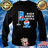 In case of accident my blood type is pepsi s Sweater