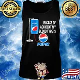 In case of accident my blood type is pepsi s Tank top