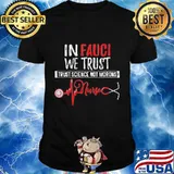 In fauci we trust trust science not morons nurse stethoscope shirt