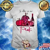 In october we wear pink Pumpkin Sunflower Wine Breast Cancer Awareness shirt