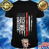 Independence day we wear red until they come home shirt