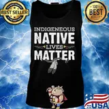 Indigenous native lives matter s Tank top