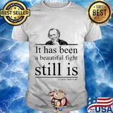 It has been a beautiful fight still is Charles Bukowski shirt
