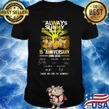 It's always in sunny philadelphia 15th anniversary 2005 2020 thank you for the memories signatures shirt