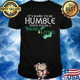 It's hard to be humble when you're a young living girl shirt