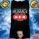 It's hard to be humble when you're heb worker s Tank top