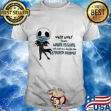 Jack skellington mask walk away i have anger issues and a serious dislike for stupid people shirt