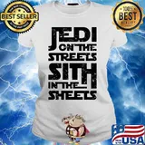 Jedi on the streets sith in the sheets s Ladies tee