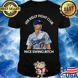 Joe kelly fight club nice swing bitch baseball shirt