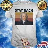 Johann Sebastian Bach Stay Bach Vintage retro shirt