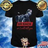 John Wick face mask 6ft back or I will kill you shirt