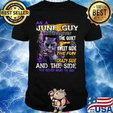 Joker as a june guy i have 3 sides the quiet and sweet side the fun and crazy side and the side you never want to see shirt