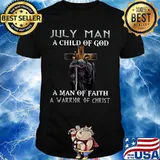 July Man A Child Of God A Man Of Faith A Warrior Of Christ Knight And Lion Shirt