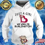 Just a girl who works for burlington heart flowers s Hoodie