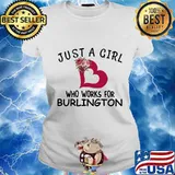 Just a girl who works for burlington heart flowers s Ladies tee