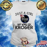 Just a girl who works for kroger flowers s Ladies tee