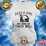 Just a girl who works for taco bell flowers s Ladies tee