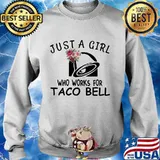 Just a girl who works for taco bell flowers s Sweater