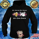 Just another beer drinker with drum problem s Hoodie