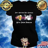 Just another beer drinker with drum problem s Ladies tee