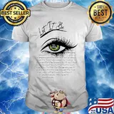 Let It Be Eye shirt