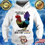 Lgbt chicken some people ride the crazy horse i however ride that big fat cook s Hoodie