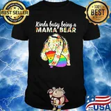 Lgbt kinda busy being a mama bear flowers shirt