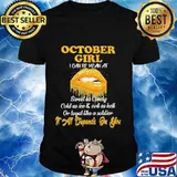 Lips october girl i can be mean at sweet as candy cold as ice and evil as hell or loyal like a soldier it all depends on you diamond shirt