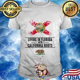 Living in west florida with california roots shirt