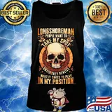 Longshoreman people want to take my spot until they realize what it takes to play in my position s Tank top