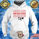 Make good choices rose s Hoodie