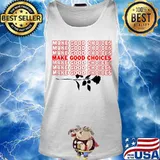 Make good choices rose s Tank top