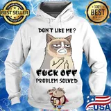 Meme cat don't like me fuck off problem solved s Hoodie