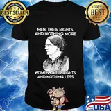 Men their rights and nothing more women their rights and nothing less shirt