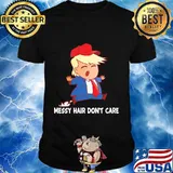 Messy Hair Don't Care Trump With Red Hat Shirt