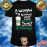 Mickey mouse a woman cannot survive in starbucks alone she also needs disney shirt