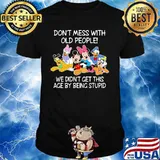 Mickey mouse don't mess with old people we didn't get this age by being stupid shirt